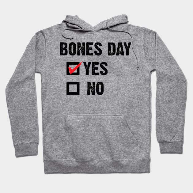 Bones Day "Yes or No" v4 Hoodie by Emma